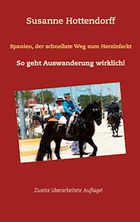 Spanien, der schnellste Weg zum Herzinfarkt - Susanne Hottendorff - E-Book