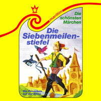 Die schönsten Märchen, Folge 29: Die Siebenmeilenstiefel / Die Prinzessin auf der Erbse - Ludwig Bechstein  - Hörbuch