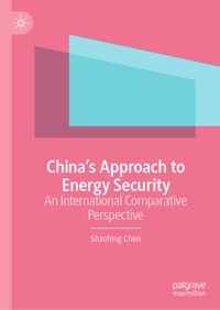 China’s Approach to Energy Security - Shaofeng Chen - E-Book