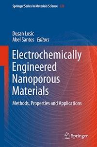 Electrochemically Engineered Nanoporous Materials -  - E-Book