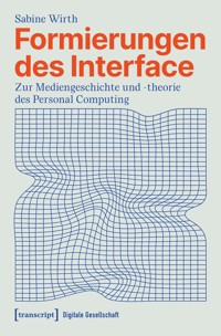Formierungen des Interface - Sabine Wirth - kostenlos E-Book