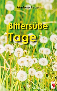 Bittersüße Tage - Marlene Regen - E-Book