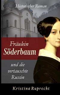 Fräulein Söderbaum und die vertauschte Russin - Kristina Ruprecht - E-Book