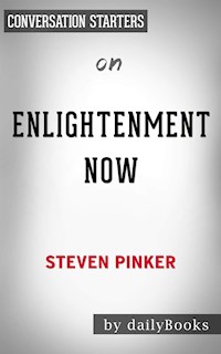Enlightenment Now: by Steven Pinker | Conversation Starters - dailyBooks - E-Book