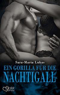 Hard & Heart 5: Ein Gorilla für die Nachtigall - Sara-Maria Lukas - E-Book