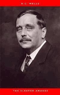 The Sleeper Awakes - H G Wells - E-Book