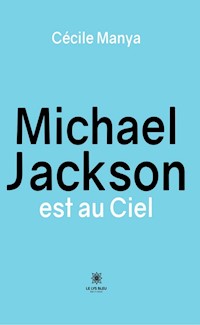 Michael Jackson est au Ciel - Cécile Manya - E-Book