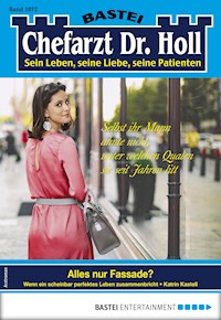 Chefarzt Dr. Holl 1872 - Katrin Kastell - E-Book