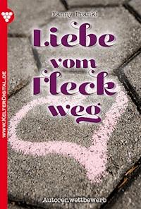 Liebe vom Fleck weg - Fanny Prankl - E-Book