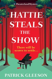 Hattie Steals the Show - Patrick Gleeson - E-Book