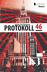 Protokoll 46 - Adrian van Schwamen - E-Book
