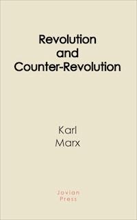 Revolution and Counter-Revolution - Karl Marx - E-Book