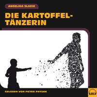 Die Kartoffeltänzerin - Angelika Slavik - Hörbuch