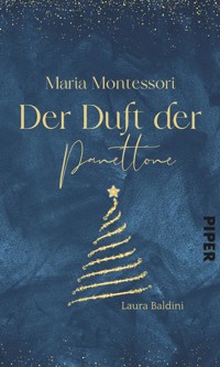 Maria Montessori – Der Duft von Panettone - Laura Baldini - E-Book