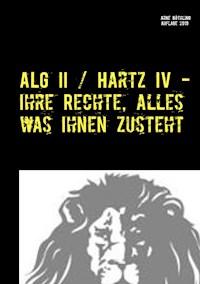 ALG II / Hartz IV - Ihre Rechte, alles was Ihnen zusteht - Arne Böthling - E-Book