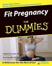 Fit Pregnancy For Dummies - Catherine Cram - E-Book