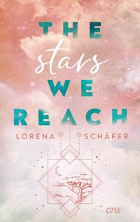 The stars we reach - Emerald Bay, Band 1 - Lorena Schäfer - E-Book