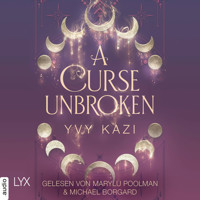 A Curse Unbroken - Magic and Moonlight, Teil 1 (Ungekürzt) - Yvy Kazi - Hörbuch