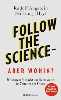 Follow the science - aber wohin? - - E-Book