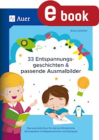 33 Entspannungsgeschichten & passende Ausmalbilder - Anne Scheller - E-Book