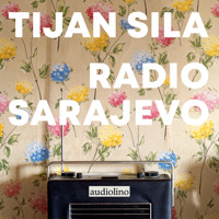 Radio Sarajevo (ungekürzt) - Tijan Sila - Hörbuch