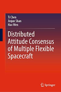 Distributed Attitude Consensus of Multiple Flexible Spacecraft - Ti Chen - E-Book