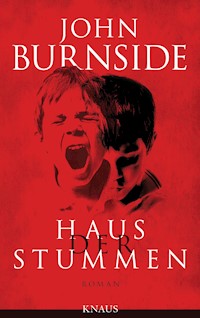 Haus der Stummen - John Burnside - E-Book