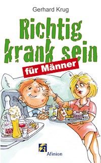 Richtig krank sein - für Männer - Gerhard Krug - E-Book