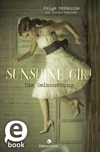 Sunshine Girl - Die Heimsuchung (Sunshine Girl 1) - Paige McKenzie - E-Book