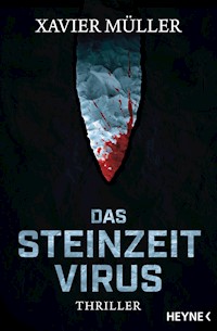 Das Steinzeit-Virus - Xavier Müller - E-Book