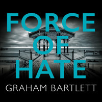 Force of Hate - Jo Howe series - From the top ten bestselling author Graham Bartlett, Book 2 (Unabridged) - Graham Bartlett - Hörbuch