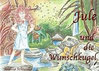 Jule und die Wunschkugel - Andrea Schneider - E-Book