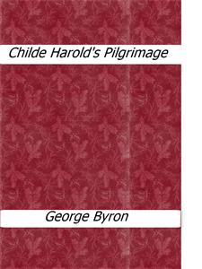 Childe Harold's Pilgrimage - George Byron - E-Book