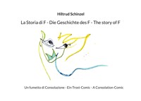 La Storia di F - Die Geschichte des F - The story of F - Hiltrud Schinzel - E-Book
