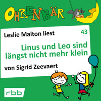 Ohrenbär - eine OHRENBÄR Geschichte, 4, Folge 43: Linus und Leo sind längst nicht mehr klein (Hörbuch mit Musik) - Sigrid Zeevaert - Hörbuch