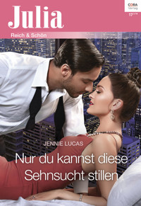 Nur du kannst diese Sehnsucht stillen - Jennie Lucas - E-Book