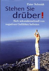 Stehen Sie drüber! - Peter Schmidt - E-Book