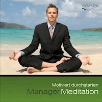 Manager Meditation - Motiviert durchstarten - Andreas Schütz - Hörbuch