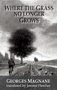 Where the grass no longer grows - Georges Magnane - E-Book