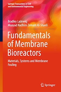 Fundamentals of Membrane Bioreactors - Bradley Ladewig - E-Book