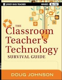 The Classroom Teacher's Technology Survival Guide - Doug Johnson - E-Book