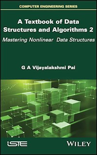 A Textbook of Data Structures and Algorithms, Volume 2 - G. A. Vijayalakshmi Pai - E-Book