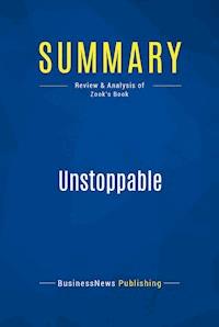 Summary: Unstoppable - BusinessNews Publishing - E-Book