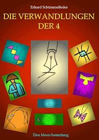 Die Verwandlungen der Vier - Erhard Schümmelfeder - E-Book
