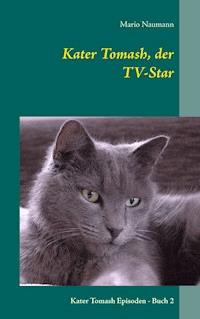 Kater Tomash, der TV-Star - Mario Naumann - E-Book