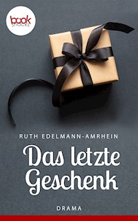 Das letzte Geschenk - Ruth Edelmann-Amrhein - E-Book