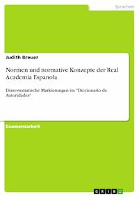Normen und normative Konzepte der Real Academia Espanola - Judith Breuer - E-Book