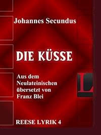 Die Küsse - Johannes Secundus - E-Book