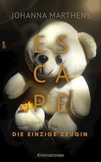 Escape - Die einzige Zeugin - Johanna Marthens - E-Book