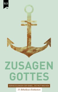 Zusagen Gottes - Verheißungen der Bibel, die Mut machen -  - E-Book